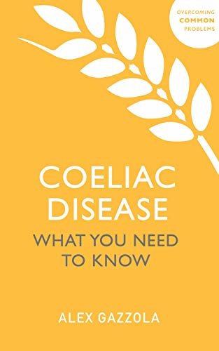 Coeliac Disease: What You Need To Know (Overcoming Common Problems) (English Edition)