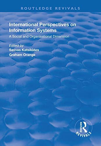 International Perspectives on Information Systems: A Social and Organisational Dimension (Routledge Revivals) (English Edition)