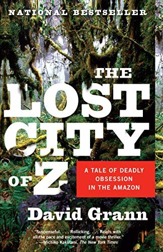 The Lost City of Z: A Tale of Deadly Obsession in the Amazon (English Edition)