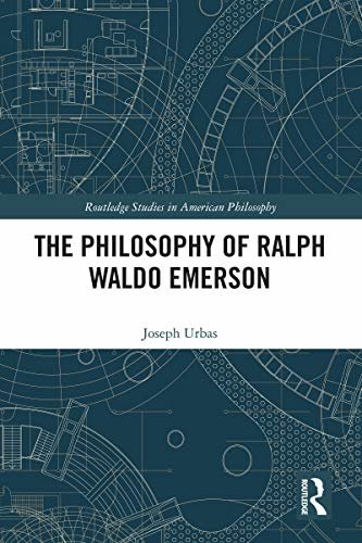 The Philosophy of Ralph Waldo Emerson (Routledge Studies in American Philosophy) (English Edition)
