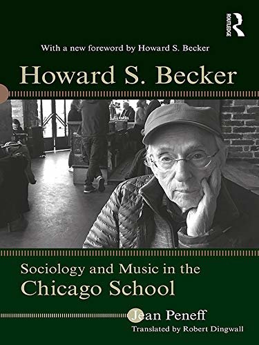 Howard S. Becker: Sociology and Music in the Chicago School (English Edition)