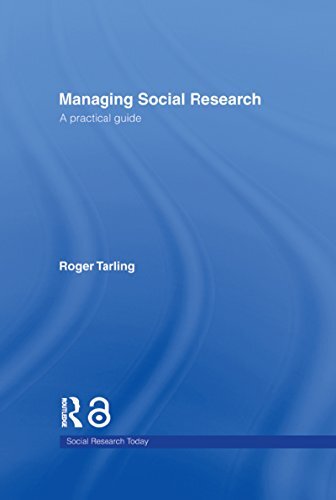 Managing Social Research: A Practical Guide (Social Research Today) (English Edition)