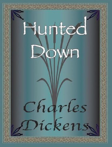 Hunted Down [with Biographical Introduction] (English Edition)