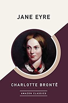 Jane Eyre (AmazonClassics Edition) (English Edition)