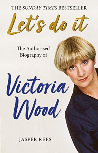 Let's Do It: The Authorised Biography of Victoria Wood (English Edition)