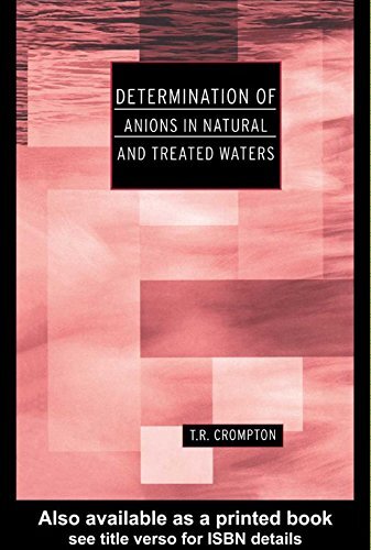 Determination of Anions in Natural and Treated Waters (Determination Techniques - The Complete Set) (English Edition)