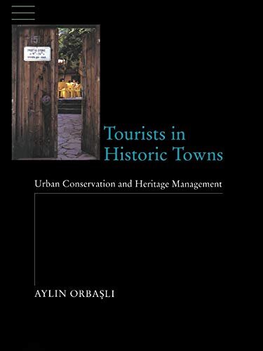 Tourists in Historic Towns: Urban Conservation and Heritage Management (English Edition)