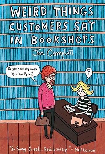 Weird Things Customers Say in Bookshops (English Edition)