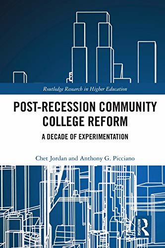 Post-Recession Community College Reform: A Decade of Experimentation (Routledge Research in Higher Education) (English Edition)