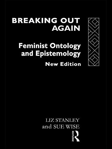 Breaking Out Again: Feminist Ontology and Epistemology (English Edition)