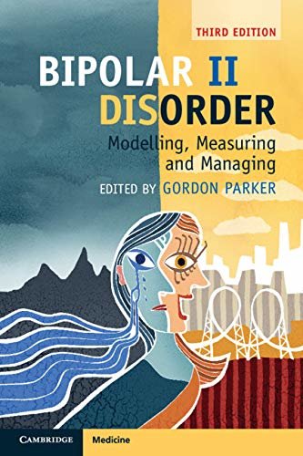 Bipolar II Disorder: Modelling, Measuring and Managing (English Edition)