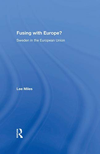 Fusing with Europe?: Sweden in the European Union (English Edition)