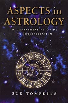 Aspects In Astrology: A Comprehensive guide to Interpretation (English Edition)