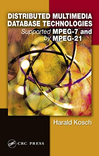 Distributed Multimedia Database Technologies Supported by MPEG-7 and MPEG-21 (English Edition)