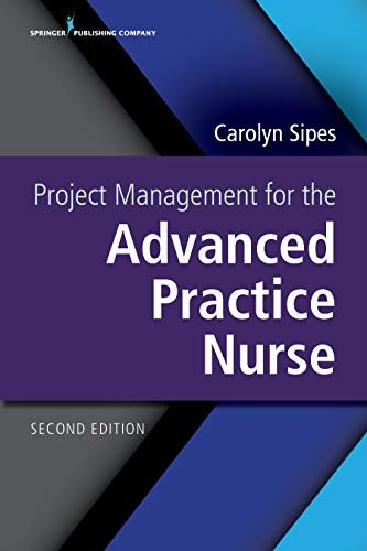 Project Management for the Advanced Practice Nurse, Second Edition (English Edition)