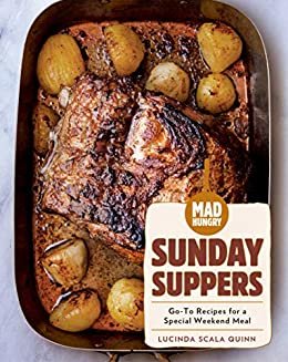 Mad Hungry: Sunday Suppers: Go-To Recipes for a Special Weekend Meal (The Artisanal Kitchen) (English Edition)