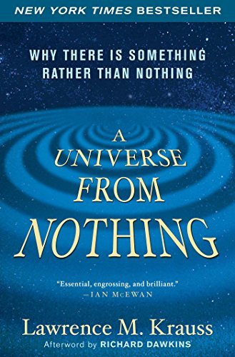 A Universe from Nothing: Why There Is Something Rather than Nothing (English Edition)