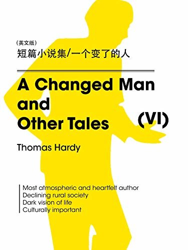 A Changed Man and Other Tales（VI) 短篇小说集/一个变了的人（英文版） (English Edition)