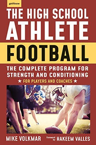 The High School Athlete: Football: The Complete Program for Strength and Conditioning - For Players and Coaches (English Edition)