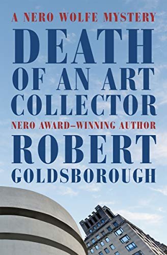 Death of an Art Collector: A Nero Wolfe Mystery (The Nero Wolfe Mysteries Book 14) (English Edition)