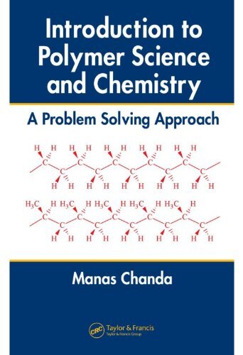 Introduction to Polymer Science and Chemistry: A Problem-Solving Approach (English Edition)