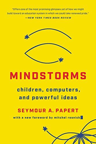 Mindstorms: Children, Computers, And Powerful Ideas (English Edition)