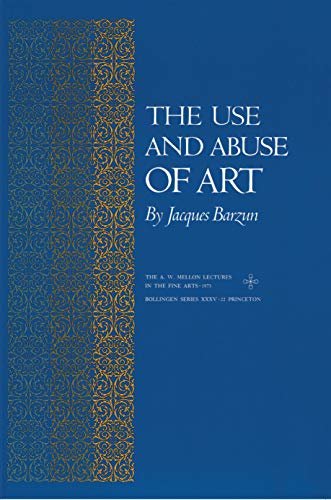 The Use and Abuse of Art (The A. W. Mellon Lectures in the Fine Arts Book 73) (English Edition)