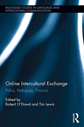 Online Intercultural Exchange: Policy, Pedagogy, Practice (Routledge Studies in Language and Intercultural Communication Book 4) (English Edition)