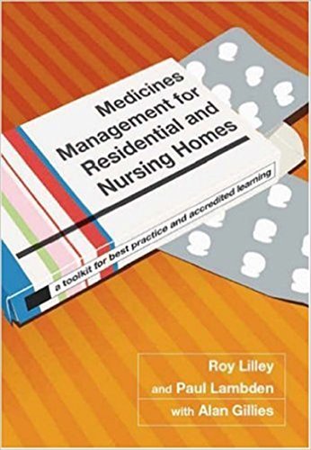 Medicines Management for Residential and Nursing Homes: A Toolkit for Best Practice and Accredited Learning (English Edition)