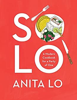 Solo: A Modern Cookbook for a Party of One (English Edition)