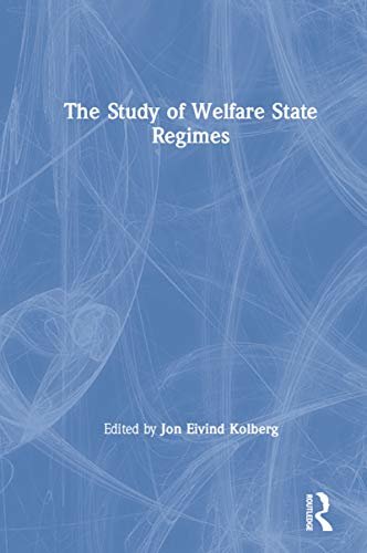The Study of Welfare State Regimes (Comparative Public Policy Analysis Series) (English Edition)