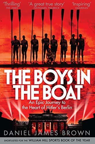 The Boys In The Boat: An Epic Journey to the Heart of Hitler's Berlin (English Edition)