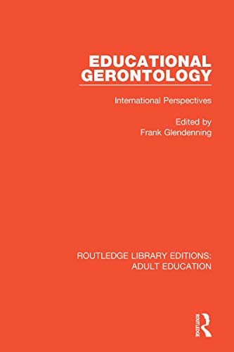 Educational Gerontology: International Perspectives (Routledge Library Editions: Adult Education) (English Edition)