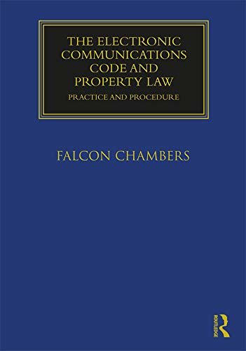 The Electronic Communications Code and Property Law: Practice and Procedure (English Edition)