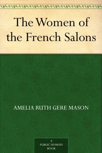 The Women of the French Salons (免费公版书) (English Edition)