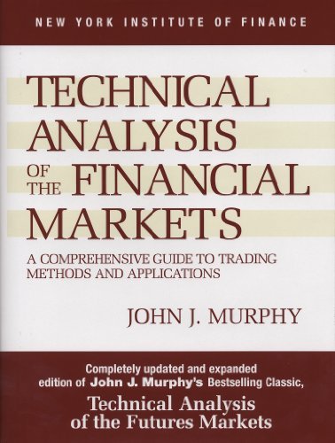 Technical Analysis of the Financial Markets: A Comprehensive Guide to Trading Methods and Applications (New York Institute of Finance) (English Edition)