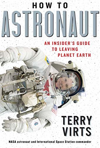 How to Astronaut: An Insider's Guide to Leaving Planet Earth (English Edition)