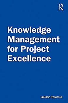 Knowledge Management for Project Excellence (English Edition)