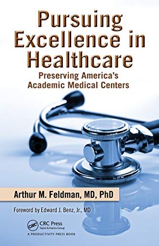 Pursuing Excellence in Healthcare: Preserving America's Academic Medical Centers (English Edition)