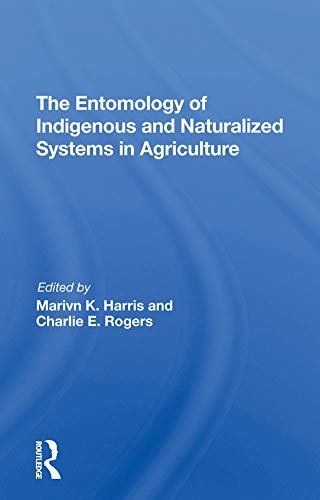 The Entomology Of Indigenous And Naturalized Systems In Agriculture (English Edition)