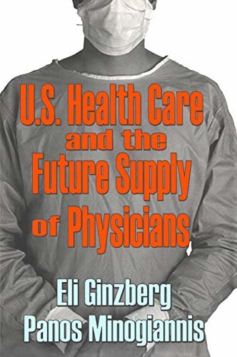 U.S. Healthcare and the Future Supply of Physicians (English Edition)