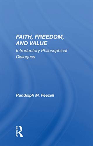 Faith, Freedom, And Value: Introductory Philosophical Dialogues (English Edition)