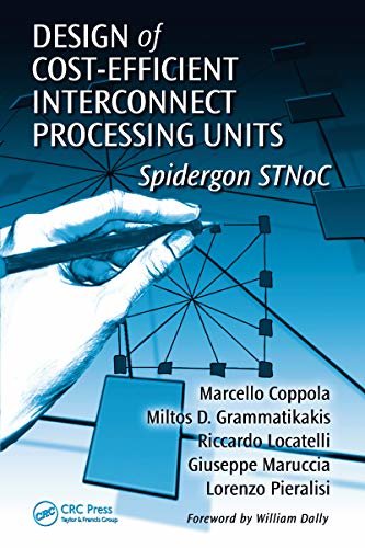 Design of Cost-Efficient Interconnect Processing Units: Spidergon STNoC (System-on-Chip Design and Technologies) (English Edition)