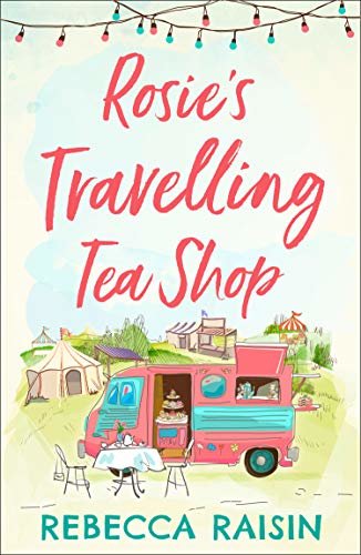 Rosie’s Travelling Tea Shop (English Edition)