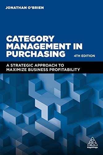 Category Management in Purchasing: A Strategic Approach to Maximize Business Profitability (English Edition)