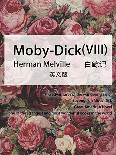 Moby-Dick( VIII）白鲸记（英文版） (English Edition)