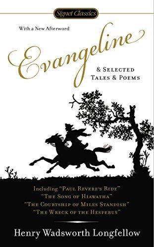 Evangeline and Selected Tales and Poems (English Edition)