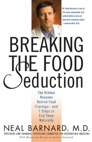 Breaking the Food Seduction: The Hidden Reasons Behind Food Cravings--And 7 Steps to End Them Naturally (English Edition)