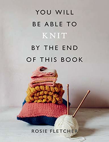 You Will Be Able to Knit by the End of This Book (English Edition)