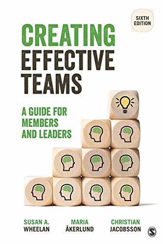 Creating Effective Teams: A Guide for Members and Leaders (English Edition)